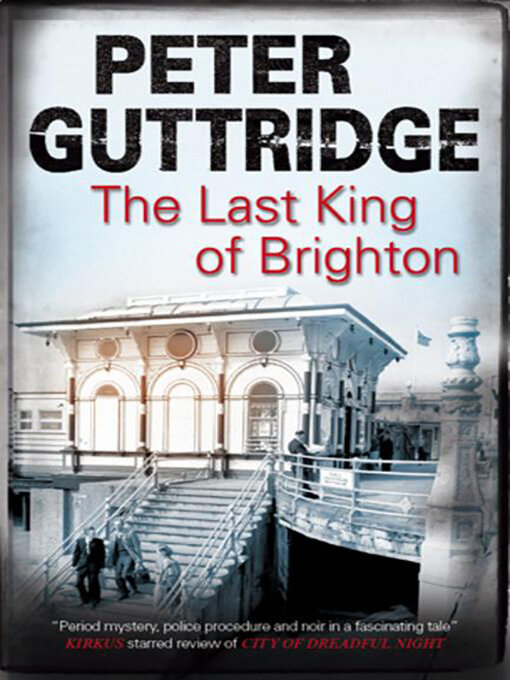 Title details for The Last King of Brighton by Peter Guttridge - Available